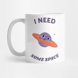 I need some space Mug